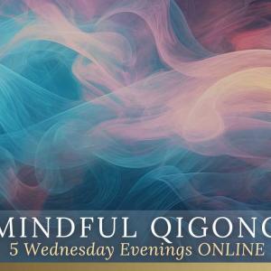 MINDFUL QIGONG Wednesday evenings