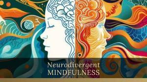 neurodivergent mindfulness